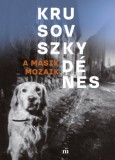 Magvető Könyvkiadó Krusovszky Dénes: A másik mozaik - könyv