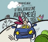Magvető Könyvkiadó Medve Zsuzsi; Mosonyi Alíz: Az öreg kisasszony autósmeséi - könyv
