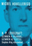 Magvető Könyvkiadó Michel Houellebecq: H. P. Lovecraft: Szemben a világgal, szemben az élettel - könyv