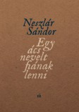 Magvető Könyvkiadó Neszlár Sándor: Egy ács nevelt fiának lenni - könyv