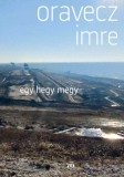 Magvető Könyvkiadó Oravecz Imre: Egy hegy megy - könyv