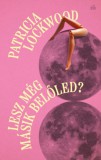 Magvető Könyvkiadó Patricia Lockwood: Lesz még másik belőled? - könyv