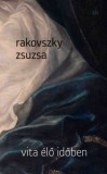 Magvető Könyvkiadó Rakovszky Zsuzsa: Vita élő időben - könyv