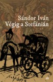 Magvető Könyvkiadó Sándor Iván: Végig a Stefánián - könyv