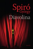 Magvető Könyvkiadó Spiró György: Diavolina - könyv