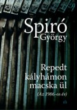 Magvető Könyvkiadó Spiró György: Repedt kályhámon macska ül - könyv