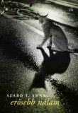 Magvető Könyvkiadó Szabó T. Anna: Erősebb nálam - könyv