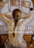 Magvető Könyvkiadó Szécsi Noémi: Egyformák vagytok - könyv