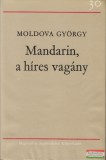 Magvető Könyvkiadó-Szépirodalmi Könyvkiadó Moldova György - Mandarin, a híres vagány