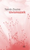 Magvető Könyvkiadó Tamás Zsuzsa: Tövismozaik - könyv