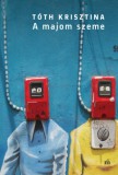 Magvető Könyvkiadó Tóth Krisztina: A majom szeme - könyv