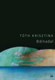 Magvető Könyvkiadó Tóth Krisztina: Bálnadal - könyv