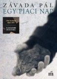 Magvető Könyvkiadó Závada Pál: Egy piaci nap - könyv