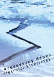 Magvető Krusovszky Dénes: Életrajzi kísérletek - könyv