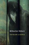 Magvető Milbacher Róbert: Variációk a múltra (Két áltörténeti kisregény) - könyv