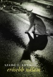 Magvető Szabó T. Anna: Erősebb nálam - könyv