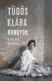 Magvető Tüdős Klára: Rongyok - A teljes memoár - könyv