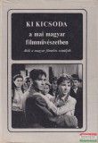 Magyar Filmgyártó Vállalat Karcsai Kulcsár István, Papp Sándor szerk. - Ki kicsoda a mai magyar filmművészetben