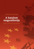 Magyar Hang Könyvek Stefano Bottoni: A hatalom megszállottja - Orbán Viktor Magyarországa - könyv