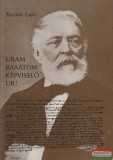 Magyar Helikon Kossuth Lajos - Uram Barátom Képviselő ur!