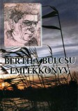MAGYAR ÍRÓK EGYESÜLETE D. Nagy Imre (szerk.): Bertha Bulcsu emlékkönyv - könyv