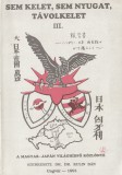 Magyar-Japán Világhídfő Közlöny Sem kelet, sem nyugat, távolkelet III.