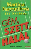 Magyar Könyvklub Martina Navratilova, Liz Nickles - Gém, szett, halál