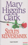 Magyar Könyvklub Mary Higgins Clark - Szólíts kedvesemnek