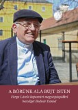 Magyar Kurír - Új Ember kiadványok Cey-Bert Róbert Gyula: A bőrünk alá bújt Isten - könyv