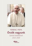 Magyar Kurír - Új Ember kiadványok Ferenc pápa: Őrzők vagyunk - könyv