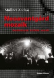 Magyar Műhely Müllner András: Neoavantgárd mozaik - könyv