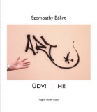 Magyar Műhely Szombathy Bálint: Üdv!/Hi! - könyv