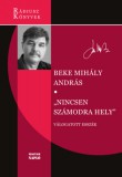 Magyar Napló Kiadó Beke Mihály András: Nincsen számodra hely - könyv