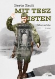 Magyar Napló Kiadó Berta Zsolt: Mi tesz Isten I-II. - könyv