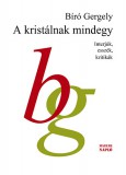 Magyar Napló Kiadó Bíró Gergely (szerk.): A kristálnak mindegy - könyv