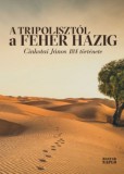 Magyar Napló Kiadó Dévavári Zoltán, Sáringer János: A Tripolisztól a Fehér Házig - könyv
