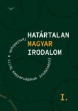 Magyar Napló Kiadó Dr. László Tímea: Határtalan magyar irodalom I. - könyv