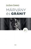 Magyar Napló Kiadó Dusan Simko: Márvány és gránit - könyv