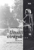 Magyar Napló Kiadó Gilányi Magdolna: Útszéli virágok... - könyv