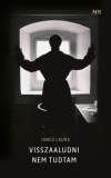 Magyar Napló Kiadó Iancu Laura: Visszaaludni nem tudtam - könyv