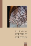 Magyar Napló Kiadó Ircsik Vilmos: Kertek és kerítések - könyv