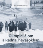 Magyar Napló Kiadó Killyéni András-Péter: Olimpiai álom a Radnai-havasokban - könyv