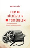 Magyar Napló Kiadó Kovács István: Film - Költészet - Történelem - könyv