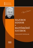 Magyar Napló Kiadó Majoros Sándor: Rejtőzködő határok - könyv