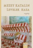 Magyar Napló Kiadó Mezey Katalin: Levelek haza - könyv
