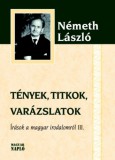 Magyar Napló Kiadó Németh László: Tények, titkok, varázslatok - könyv