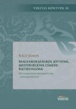 Magyar Napló Kiadó Rácz János: Magyarországról jöttünk, mesterségünk címere: életrevalóak - könyv