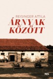Magyar Napló Kiadó Reisinger Attila: Árnyak között - könyv