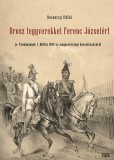 Magyar Napló Kiadó Rosonczy Ildikó: Orosz fegyverekkel Ferenc Józsefért - könyv