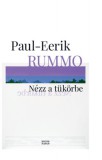 Magyar Napló Kiadó Rummo, Paul-eerik: Nézz a tükörbe - könyv